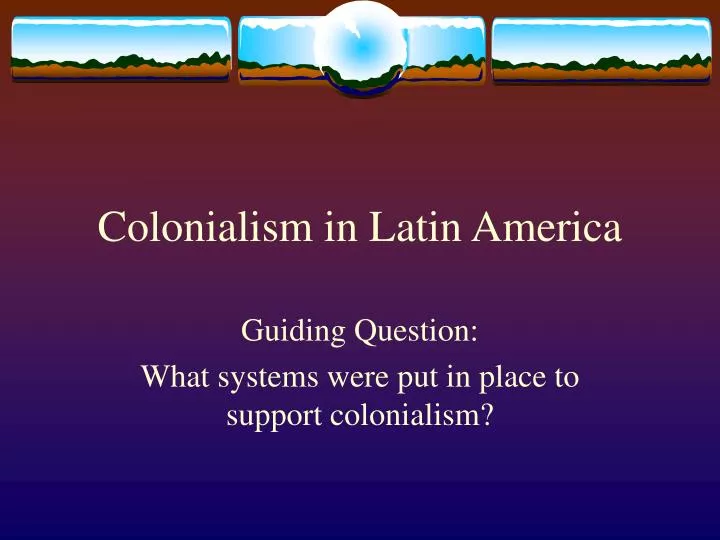 colonialism in latin america