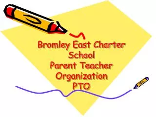 Bromley East Charter School Parent Teacher Organization PTO
