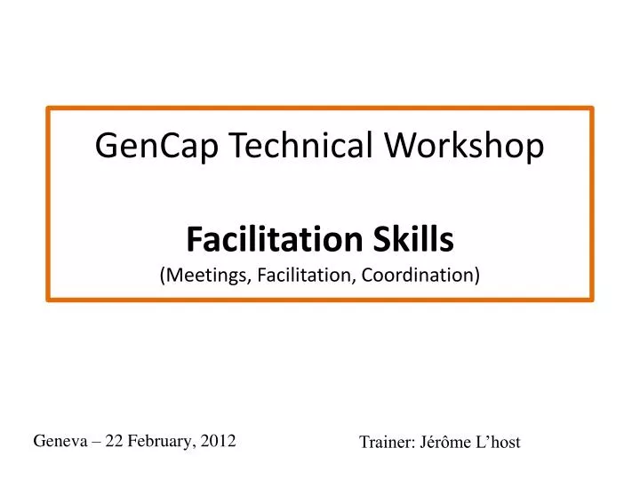 gencap technica l workshop facilitation skills meetings facilitation coordination
