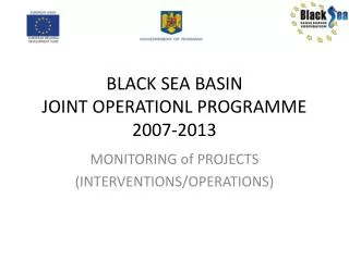 BLACK SEA BASIN JOINT OPERATIONL PROGRAMME 2007-2013
