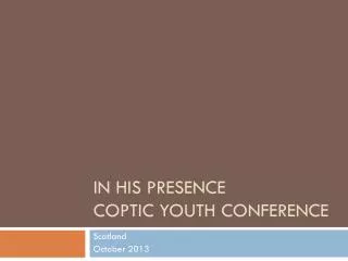 In His Presence Coptic Youth Conference