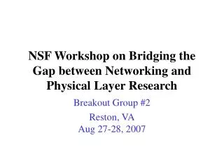 NSF Workshop on Bridging the Gap between Networking and Physical Layer Research