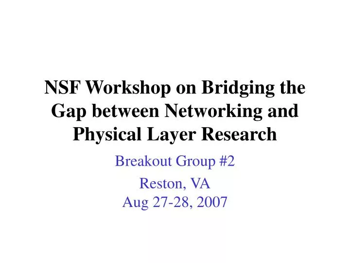 nsf workshop on bridging the gap between networking and physical layer research