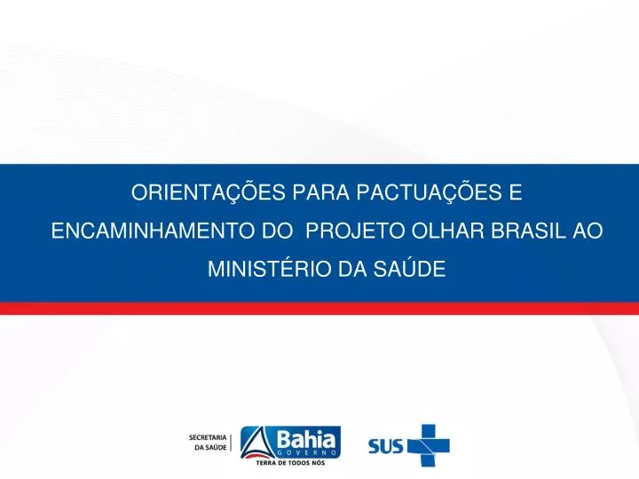 orienta es para pactua es e encaminhamento do projeto olhar brasil ao minist rio da sa de