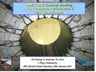AMS TIM &amp; General Meeting ACC Testbeam Performance &amp; KSC Cosmic Data