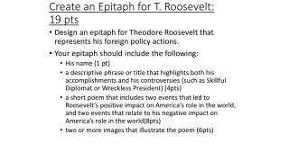 create an epitaph for t roosevelt 19 pts