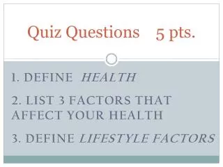 Quiz Questions 5 pts.