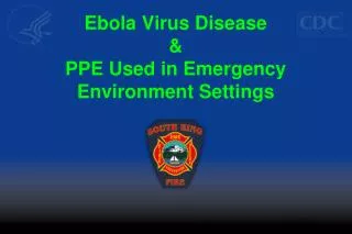 Ebola Virus Disease &amp; PPE Used in Emergency Environment Settings