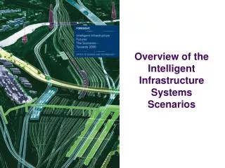 Overview of the Intelligent Infrastructure Systems Scenarios
