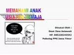 MEMAHAMI ANAK USIA PRA REMAJA - slide 1