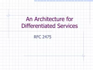 An Architecture for Differentiated Services