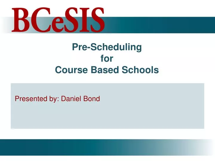 pre scheduling for course based schools
