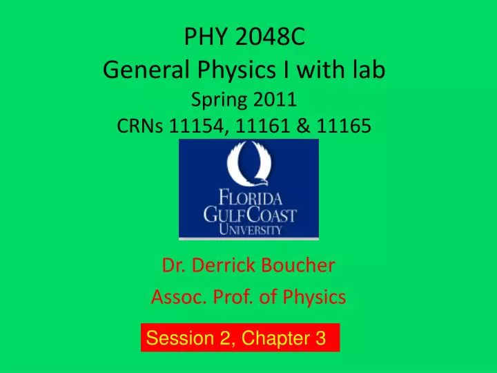 phy 2048c general physics i with lab spring 2011 crns 11154 11161 11165