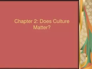 Chapter 2: Does Culture Matter?