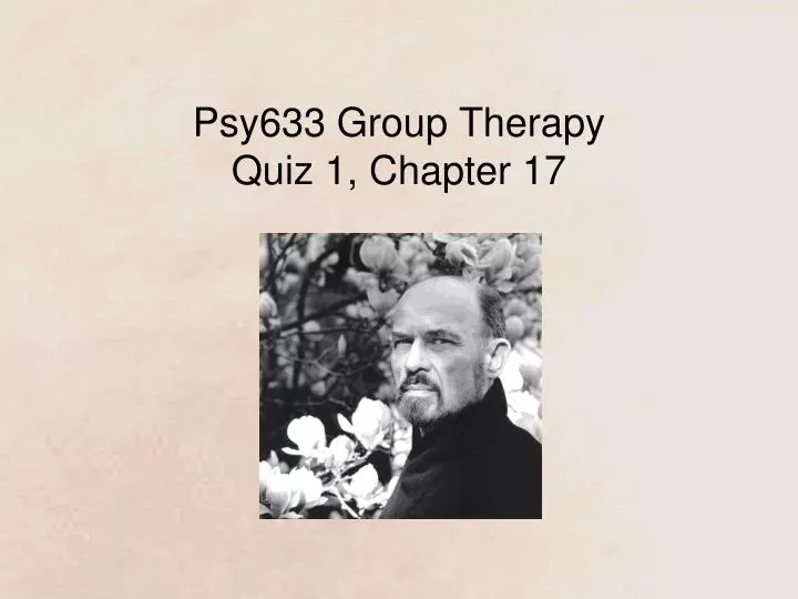 psy633 group therapy quiz 1 chapter 17