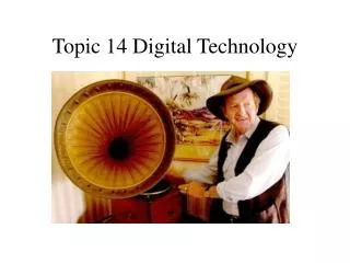 Topic 14 Digital Technology