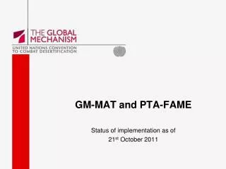 GM-MAT and PTA-FAME