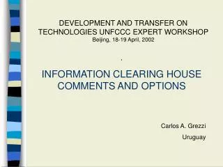 DEVELOPMENT AND TRANSFER ON TECHNOLOGIES UNFCCC EXPERT WORKSHOP Beijing, 18-19 April, 2002