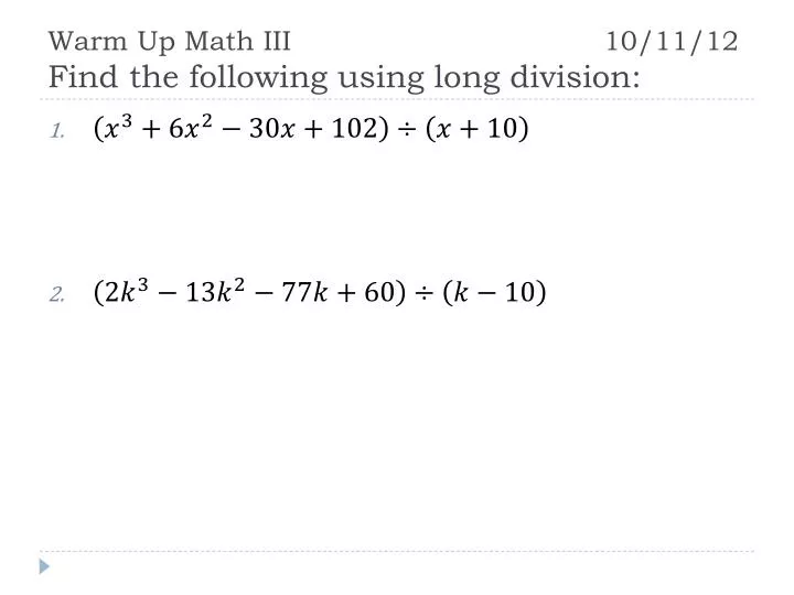 warm up math iii 10 11 12 find the following using long division