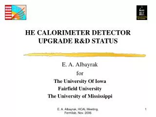 HE CALORIMETER DETECTOR UPGRADE R&amp;D STATUS