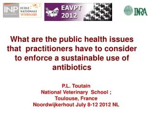 P.L. Toutain National Veterinary School ; Toulouse, France Noordwijkerhout July 8-12 2012 NL