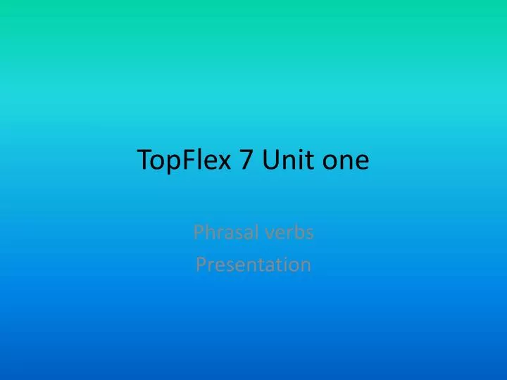 topflex 7 unit one