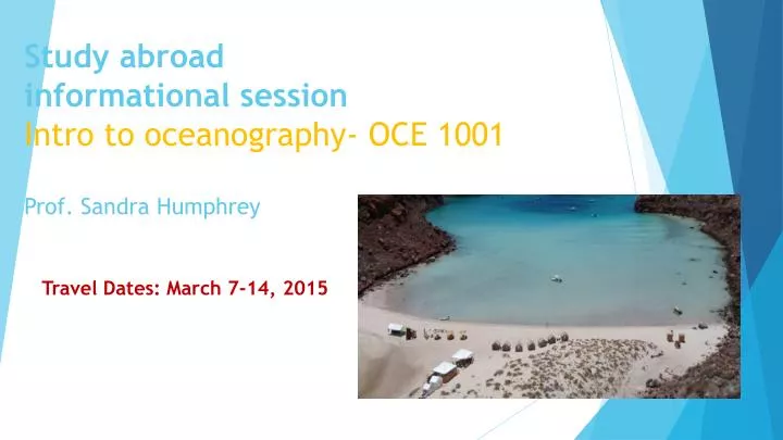 study abroad informational session intro to oceanography oce 1001 prof sandra humphrey