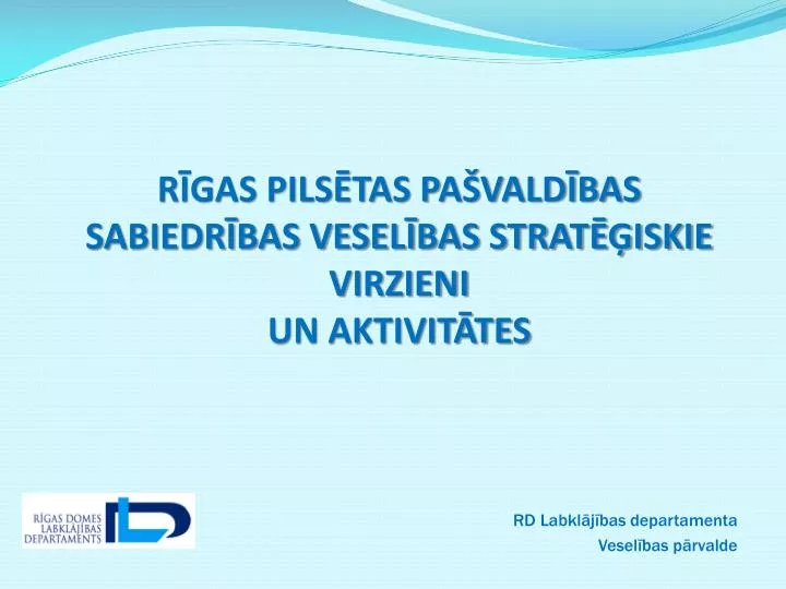 r gas pils tas pa vald bas sabiedr bas vesel bas strat iskie virzieni un aktivit tes