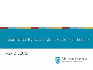May 21, 2013 Research Administrators Workgroup
