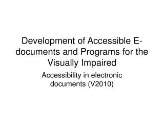 Development of Accessible E-documents and Programs for the Visually Impaired