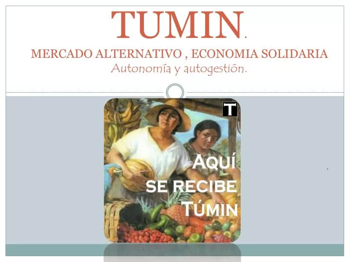 tumin mercado alternativo economia solidaria autonom a y autogesti n