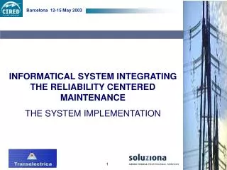 INFORMATICAL SYSTEM INTEGRATING THE RELIABILITY CENTERED MAINTENANCE THE SYSTEM IMPLEMENTATION