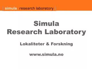 Simula Research Laboratory Lokaliteter &amp; Forskning simula.no