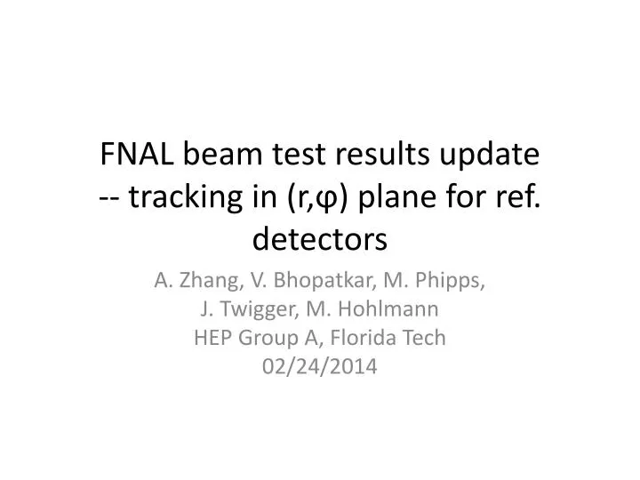 fnal beam test results update tracking in r plane for ref detectors