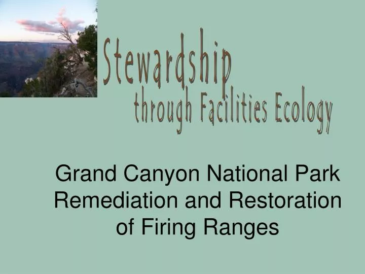 grand canyon national park remediation and restoration of firing ranges