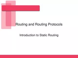 Routing and Routing Protocols