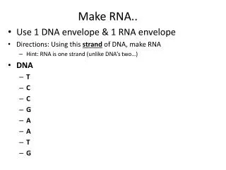 Make RNA ..
