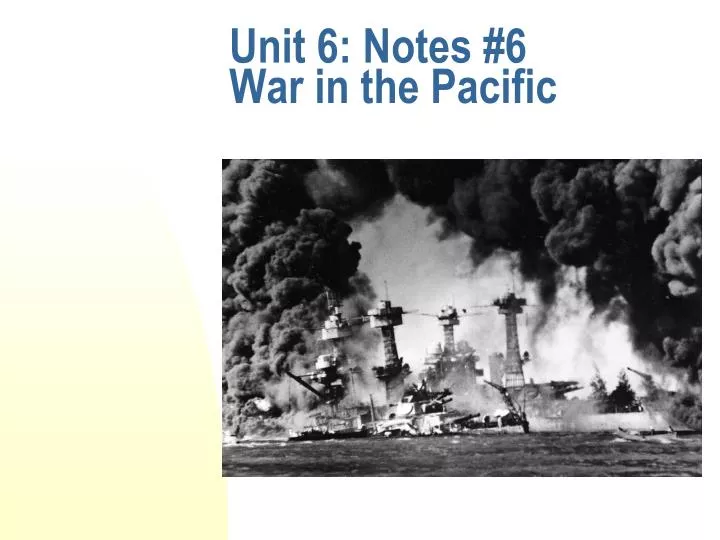 unit 6 notes 6 war in the pacific