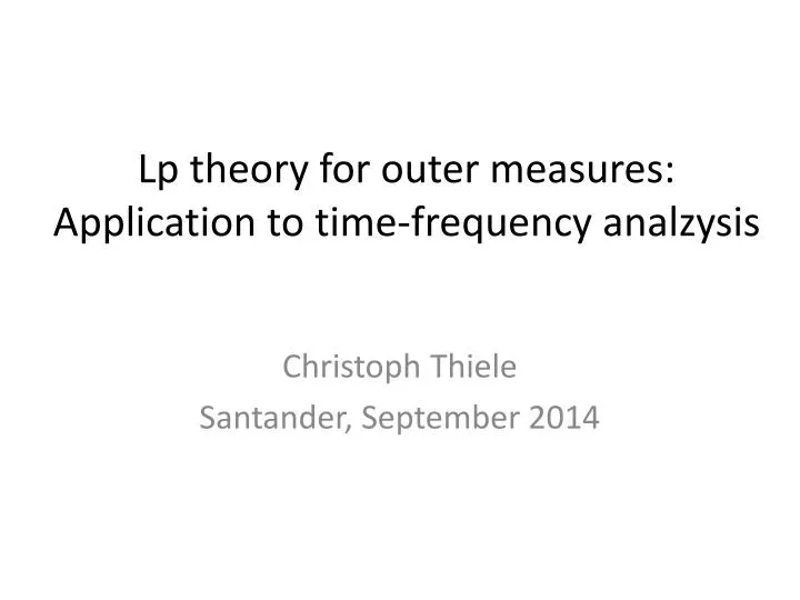lp theory for outer measures application to time frequency analzysis