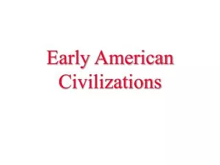 Early American Civilizations