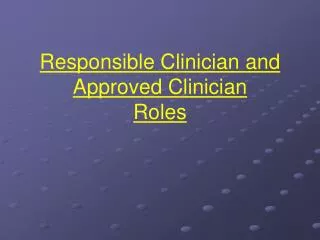 Responsible Clinician and Approved Clinician Roles