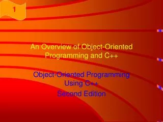 An Overview of Object-Oriented Programming and C++