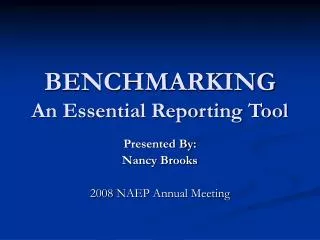 BENCHMARKING An Essential Reporting Tool
