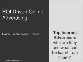 ROI Driven Online Advertising Presentation by Yaron Ilan (yaron@evrit.co.il)