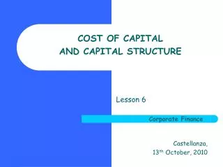 COST OF CAPITAL AND CAPITAL STRUCTURE