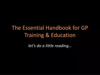 The Essential Handbook for GP Training &amp; Education