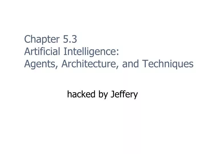 chapter 5 3 artificial intelligence agents architecture and techniques