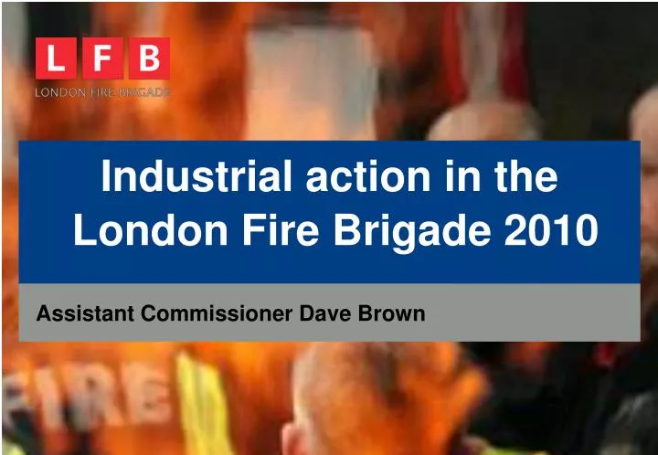 industrial action in the london fire brigade 2010
