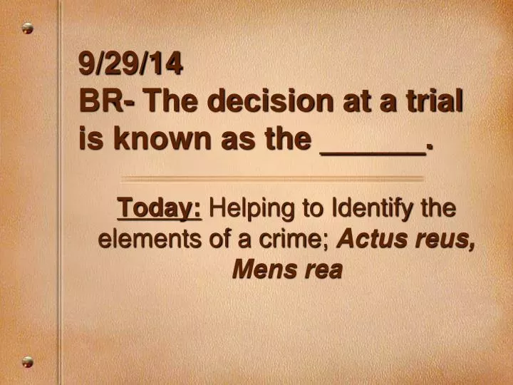 9 29 14 br the decision at a trial is known as the