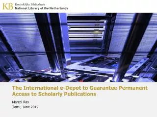The International e-Depot to Guarantee Permanent Access to Scholarly Publications